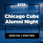 GVSU Chicago Cubs Alumni Night on August 20, 2024